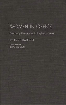 Women in Office: Getting There and Staying There - Rajoppi, Joanne