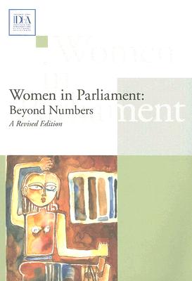 Women in Parliament: Beyond Numbers - International Idea, and Fogg, Karen (Preface by)