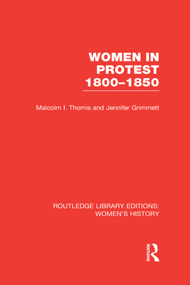 Women in Protest 1800-1850 - Thomis, Malcolm I., and Grimmett, Jennifer