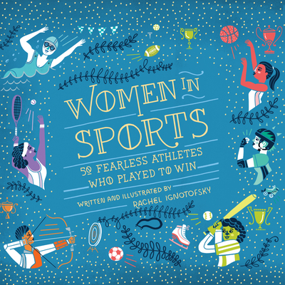 Women in Sports: 50 Fearless Athletes Who Played to Win - Ignotofsky, Rachel, and Mollo-Christensen, Sarah (Narrator)