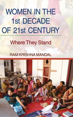 WOMEN IN THE 1st DECADE OF 21st CENTURY: Where They Stand - Mandal, Ram Krishna