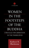 Women in the Footsteps of the Buddha: Struggle for Liberation in the Therigatha
