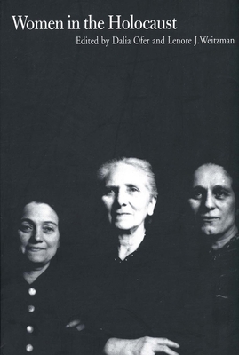 Women in the Holocaust - Ofer, Dalia, Professor (Editor), and Weitzman, Lenore J (Editor)