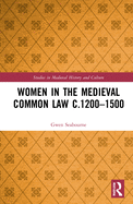 Women in the Medieval Common Law C.1200-1500