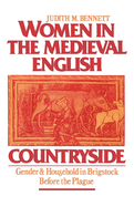 Women in the Medieval English Countryside: Gender and Household in Brigstock Before the Plague