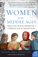 Women in the Middle Ages: The Lives of Real Women in a Vibrant Age of Transition