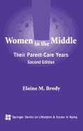 Women in the Middle: Their Parent-Care Years