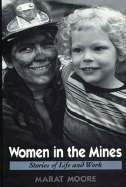 Women in the Mines: Stories of Life and Work - Moore, Marat