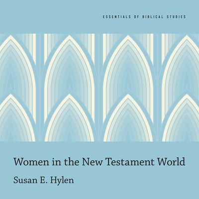 Women in the New Testament World - Hanfield, Susan (Read by), and Hylen, Susan E