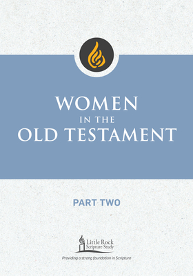 Women in the Old Testament, Part Two - Nowell, Irene, and Waters, Jaime (Editor), and Little Rock Scripture Study (Contributions by)