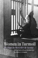 Women in Turmoil: Six Plays by Mercedes de Acosta