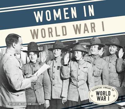 Women in World War I - Asselin, Kristine Carlson