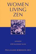 Women Living Zen: Japanese Soto Buddhist Nuns