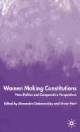 Women Making Constitutions: New Politics and Comparative Perspectives