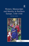 Women, Manuscripts and Identity in Northern Europe, 1350-1550