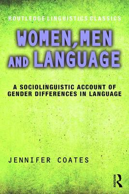 Women, Men and Language: A Sociolinguistic Account of Gender Differences in Language - Coates, Jennifer