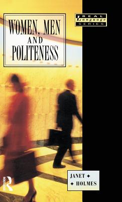 Women, Men and Politeness - Holmes, Janet