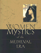 Women Mystics of the Medieval Era: An Anthology
