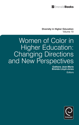 Women of Color in Higher Education: Changing Directions and New Perspectives - Jean-Marie, Gatane (Editor), and Lloyd-Jones, Brenda, Dr. (Editor), and Frierson, Henry T (Editor)