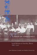 Women of Conscience: Social Reform in Danville, Illinois, 1890-1930