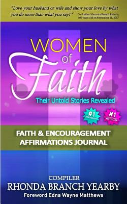 Women of Faith Their Untold Stories Revealed: Faith & Encouragement Affirmations Journal - Yearby, Rhonda Branch