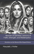 Women of Genesis: Lessons of Faith, Strength, and Redemption: Devotions on the Women Who Shaped History