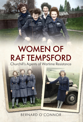 Women of RAF Tempsford - O'Connor, Bernard