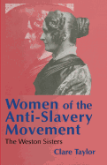 Women of the Anti-Slavery Movement: The Weston Sisters