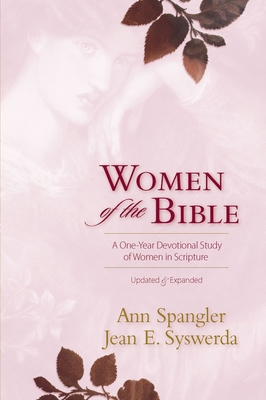 Women of the Bible: A One-Year Devotional Study of Women in Scripture - Spangler, Ann, and Syswerda, Jean E