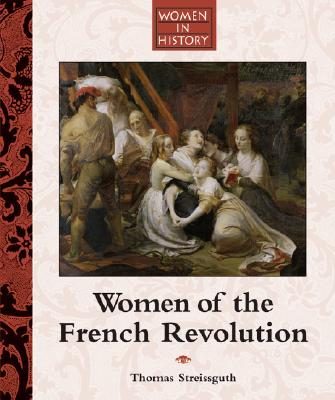 Women of the French Revolution - Streissguth, Thomas