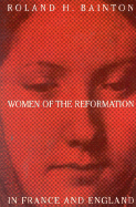 Women of the Reformation in France and England - Bainton, Roland Herbert