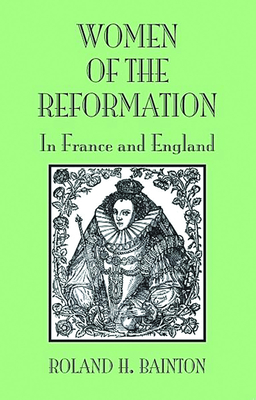 Women of the Reformation: In France and England - Bainton, Roland H (Editor)