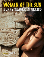 Women of the Sun: Bunny Yeager in Mexico