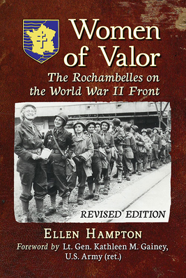 Women of Valor: The Rochambelles on the World War II Front, Rev. Ed. - Hampton, Ellen