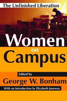 Women on Campus: The Unfinished Liberation - Bonham, George W. (Editor)