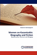 Women on Kazantzakis: Biography and Fiction