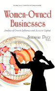 Women-Owned Businesses: Analyses of Growth Influences & Access to Capital