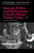 Women, Politics and Performance in South African Theatre Today: Volume 1