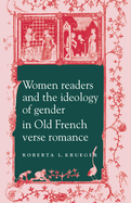 Women Readers and the Ideology of Gender in Old French Verse Romance