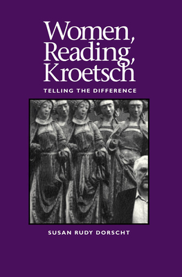 Women, Reading, Kroetsch: Telling the Difference - Rudy, Susan