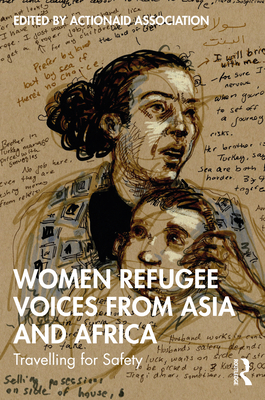 Women Refugee Voices from Asia and Africa: Travelling for Safety - Association, ActionAid