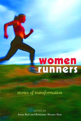 Women Runners - Reti, Irene (Editor), and Sien, Bettianne Shoney (Editor)