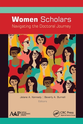 Women Scholars: Navigating the Doctoral Journey - Kennedy, Jelane A (Editor), and Burnell, Beverly A (Editor)