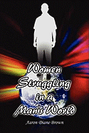 Women Struggling in a Man's World