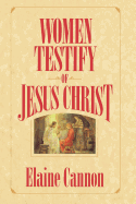 Women Testify of Jesus Christ