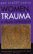 Women, Trauma & Visual Expression