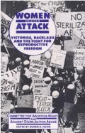 Women Under Attack: Victories, Backlash and the Fight for Reproductive Freedom - Davis, Sue, and Committee for Abortion Rights and Against Sterilization Abuse (New York N y ), and Carasa Collective (Editor)