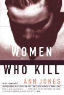 Women Who Kill - Jones, Ann