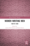 Women Writing Men: 1689 to 1869