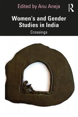 Women's and Gender Studies in India: Crossings - Aneja, Anu (Editor)